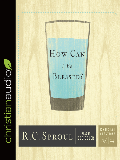 Title details for How Can I Be Blessed? by R.C. Sproul - Available